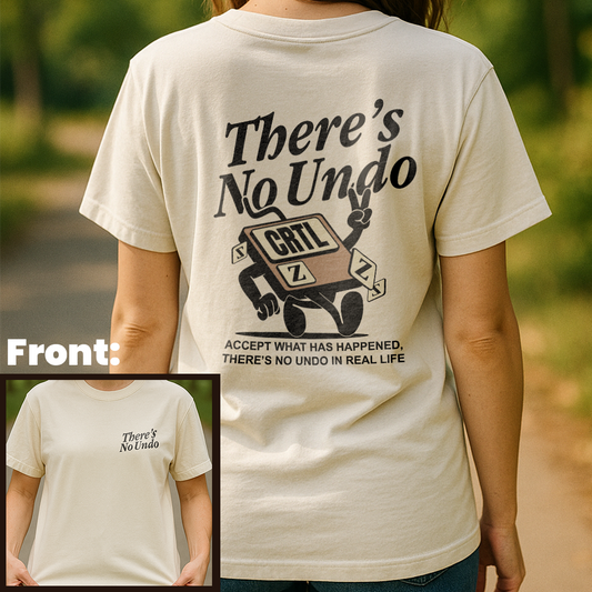 There's No Undo